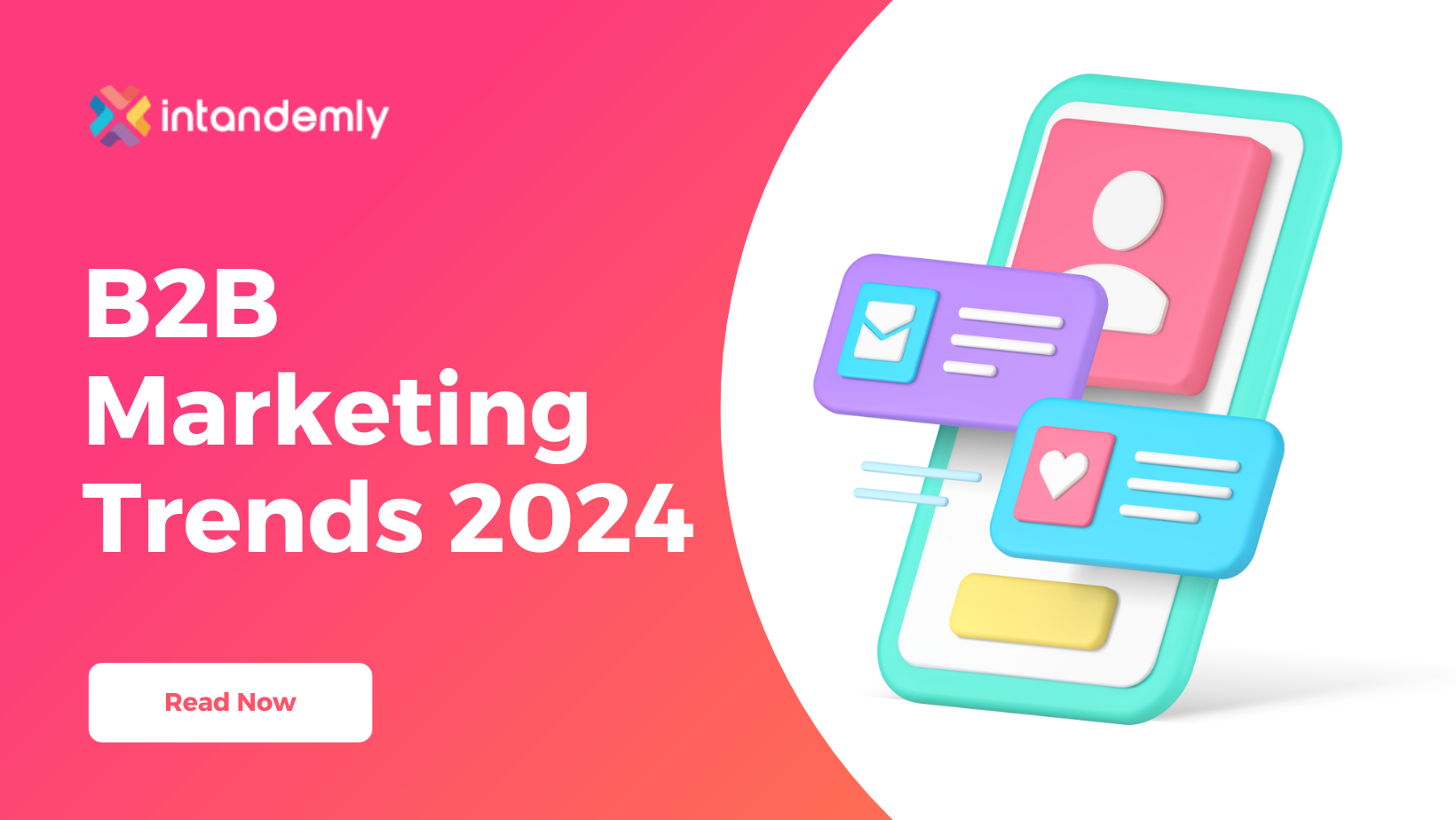 B2B Marketing Trends in 2024 That Levitates Brand Value Intandemly